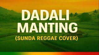 Download lagu Dadali Manting (Reggae Version) | Cover Lagu Sunda Santai mp3 Download lagu Dadali Manting (Reggae Version) | Cover Lagu Sunda Santai mp3