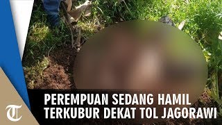 Perempuan sedang Hamil Terkubur Dekat Tol Jagorawi
