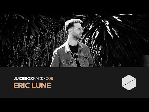 Juicebox Radio 009 - Eric Lune