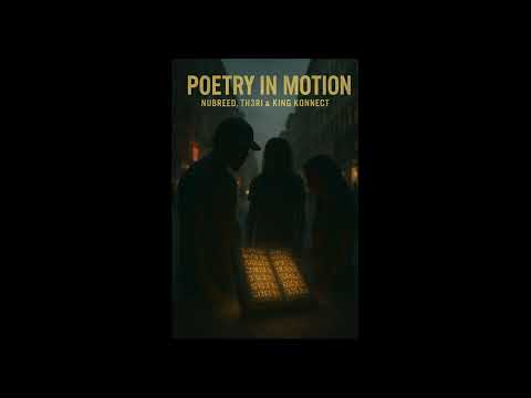 Nubreed FEAT. Th3ri & King Konnect- Poetry In Motion