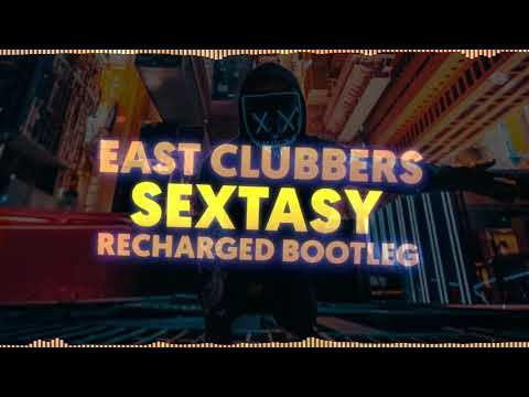 East Clubbers - Sextasy (ReCharged Bootleg)