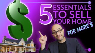 5 ESSENTIAL TIPS To Help You SELL Your Home Quickly And For MORE MONEY