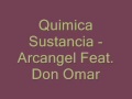 Arcangel Feat. Don Omar - Quimica Sustancia