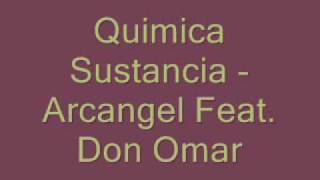 Arcangel Feat. Don Omar - Quimica Sustancia