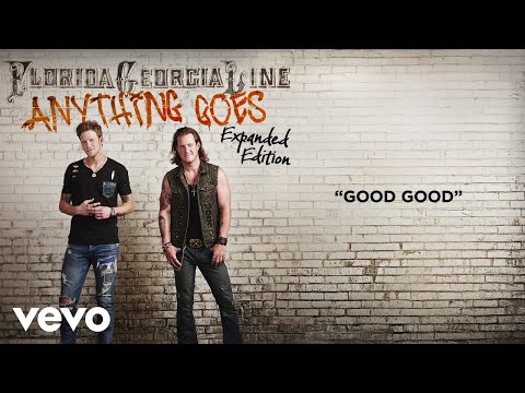 Good Good - Florida Georgia Line