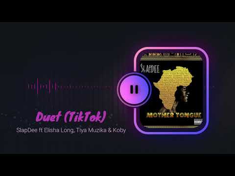 Duet (Tik Tok) - Slapdee Ft. Elisha Long | Tiya Muzika & Koby | Mother Tongue (Official Audio)