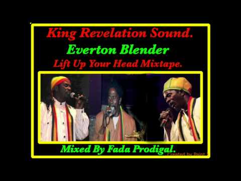 King Revelation Sound,Everton Blender - Lift Up Your Head Mixtape.