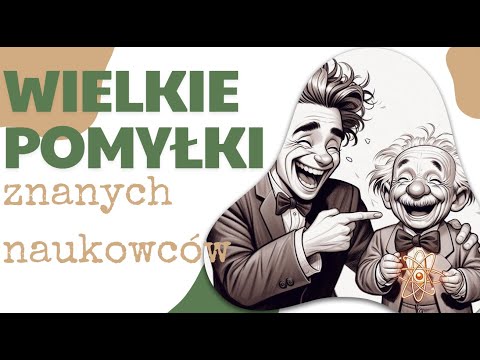 Wykład popularnonaukowy  „Błądzenie jest rzeczą ludzką” - wielkie pomyłki. Lato z helem dzień 7.