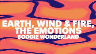 Earth, Wind, &amp; Fire, The Emotions - Boogie Wonderland (Official Audio)