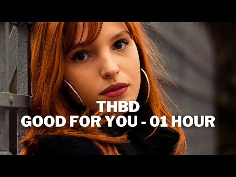 THBD - Good For You | 01 Hour | Studio PEPPER Sound ♪