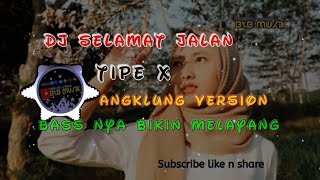 Download lagu Selamat Jalan Tipe x Angklung version bass nya bikin melayang mp3 Download lagu Selamat Jalan Tipe x Angklung version bass nya bikin melayang mp3