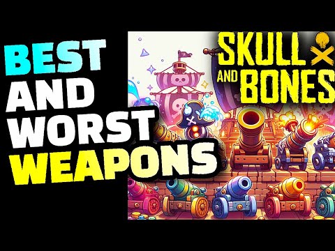 Skull and Bones BEST Weapons To Use and WHY, WORST Weapons to AVOID Getting