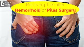 Best Recovery Tips after Piles or Hemorrhoid Surgery | Post Hemorrhoidectomy TIPS-Dr. Rajasekhar M R