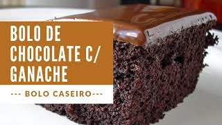 Bolo de Chocolate com Cobertura de Ganache Simples de Fazer