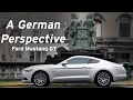 Ford Mustang GT - A German's Perspective - Everyday Driver Europe Review