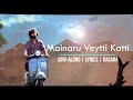 Mainaru Veytti Katti Sing Along With Lyrics