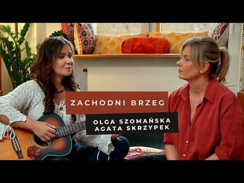 Olga Szomańska, Agata Skrzypek - Zachodni Brzeg