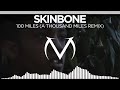 Skinbone - 100 Miles (A Thousand Miles Remix)