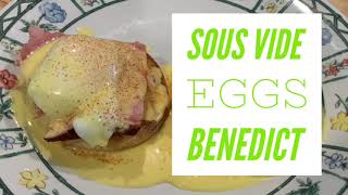 Sous Vide Eggs Benedict | Easy No Cook Hollandaise Sauce | Perfect Poached Eggs
