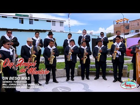ORQ. AMIGOS DEL MANTARO - UN BESO MÁS (TUNANTADA) "VIDEO OFICIAL2019"