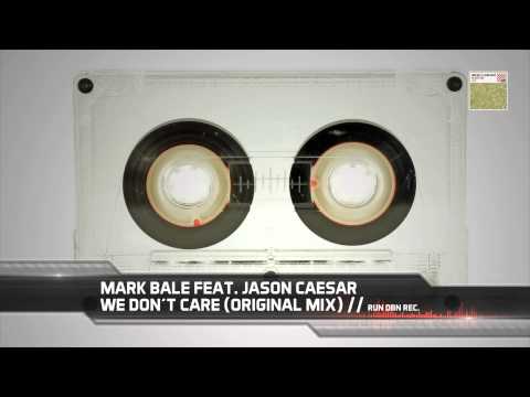 Mark Bale feat. Jason Caesar - We Don't Care