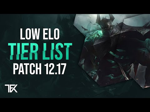Low Elo Tier List | Patch 12.17 | german | TFK