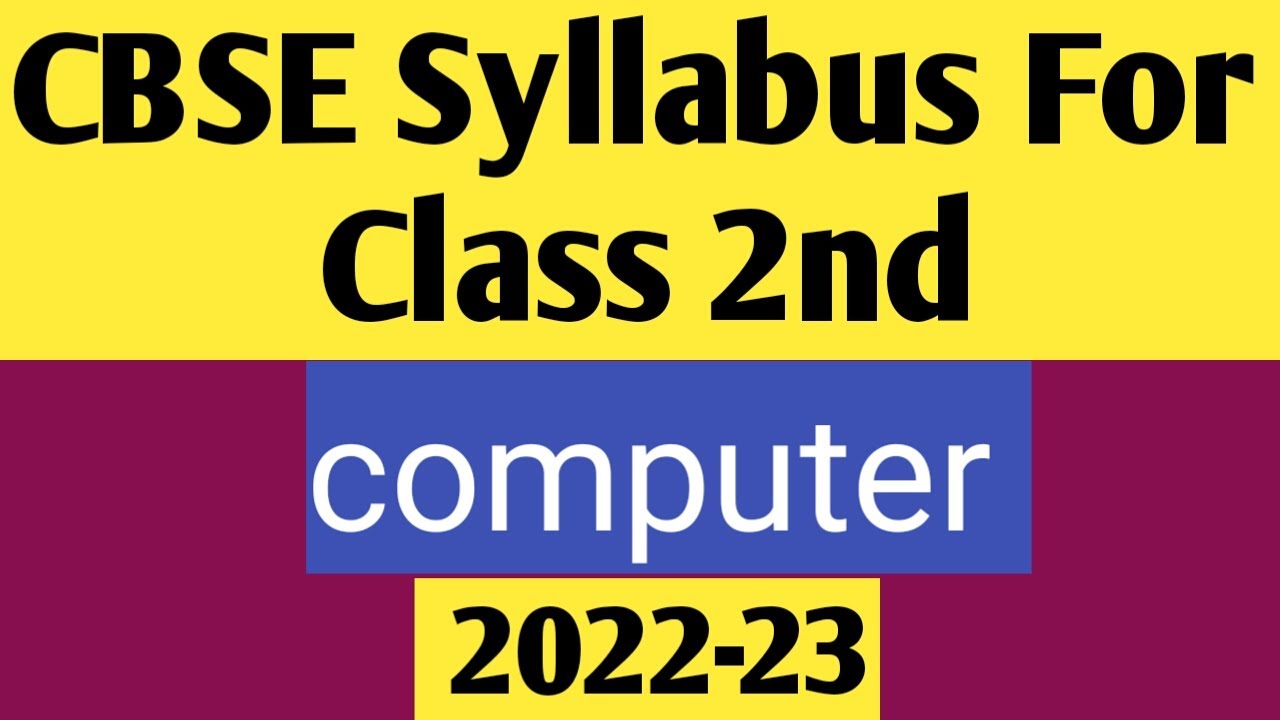 CBSE Class -2nd computer syllabus/class -2 Latest Syllabus 2022-23/NCERT/State Board/Class 2nd