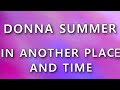 Donna Summer  - In Another Place And Time LYRICS (HD)