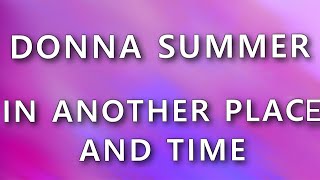 Donna Summer  - In Another Place And Time LYRICS (HD)