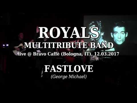 ROYALS MULTITRIBUTE BAND - Fastlove (Bravo Caffè, Bologna IT 03.12.17)