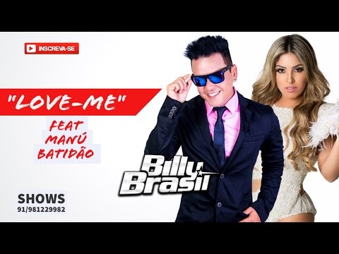 Billy Brasil Feat Manú Batidão - Love Me