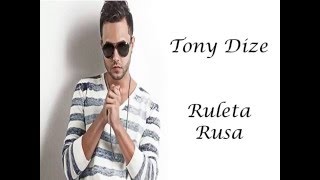 Tony Dize   Ruleta Rusa Letra