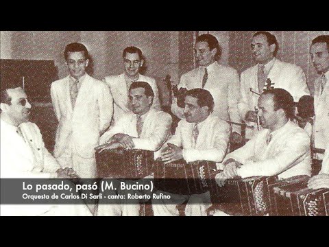 Tango: Lo pasado, pasó (1940) Orquesta de Carlos Di Sarli, canta Roberto Rufino