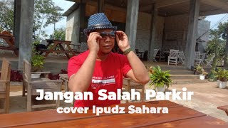 Download lagu Jangan Salah parkir // putri vinata cover Ipudz Sahara mp3