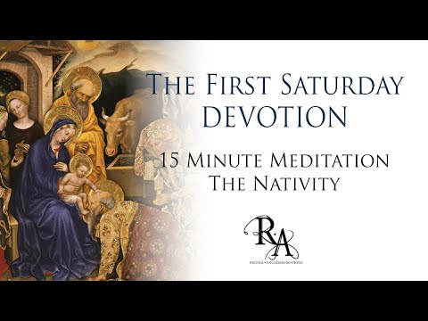 The First Saturday Devotion 15 Minute Meditation - The Nativity