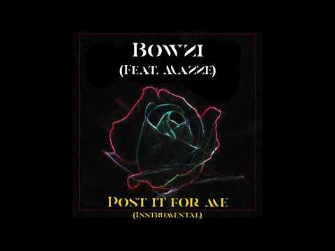 Bowzi - Post It For Me (Feat. Mazze) (Instrumental)