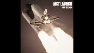 Way Station - Last Launch