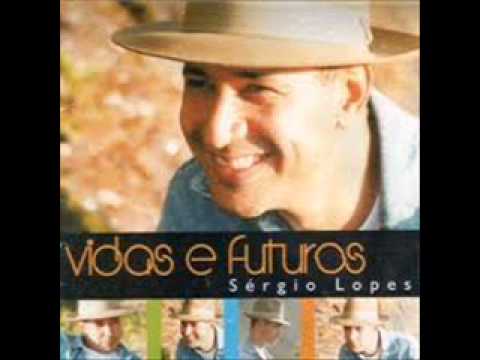 Vidas e futuros - Sérgio Lopes