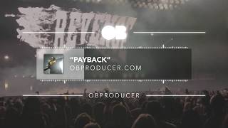 [RAP INSTRUMENTAL] &quot;PAYBACK&quot; (Pod By OBPRODUCER)