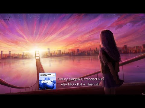 Alex M.O.R.P.H. & Thien Hi - Calling Saigon (Extended Mix) [VANDIT RECORDS]