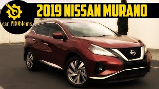 2019 Nissan Murano Most Common Problems. Should you buy?