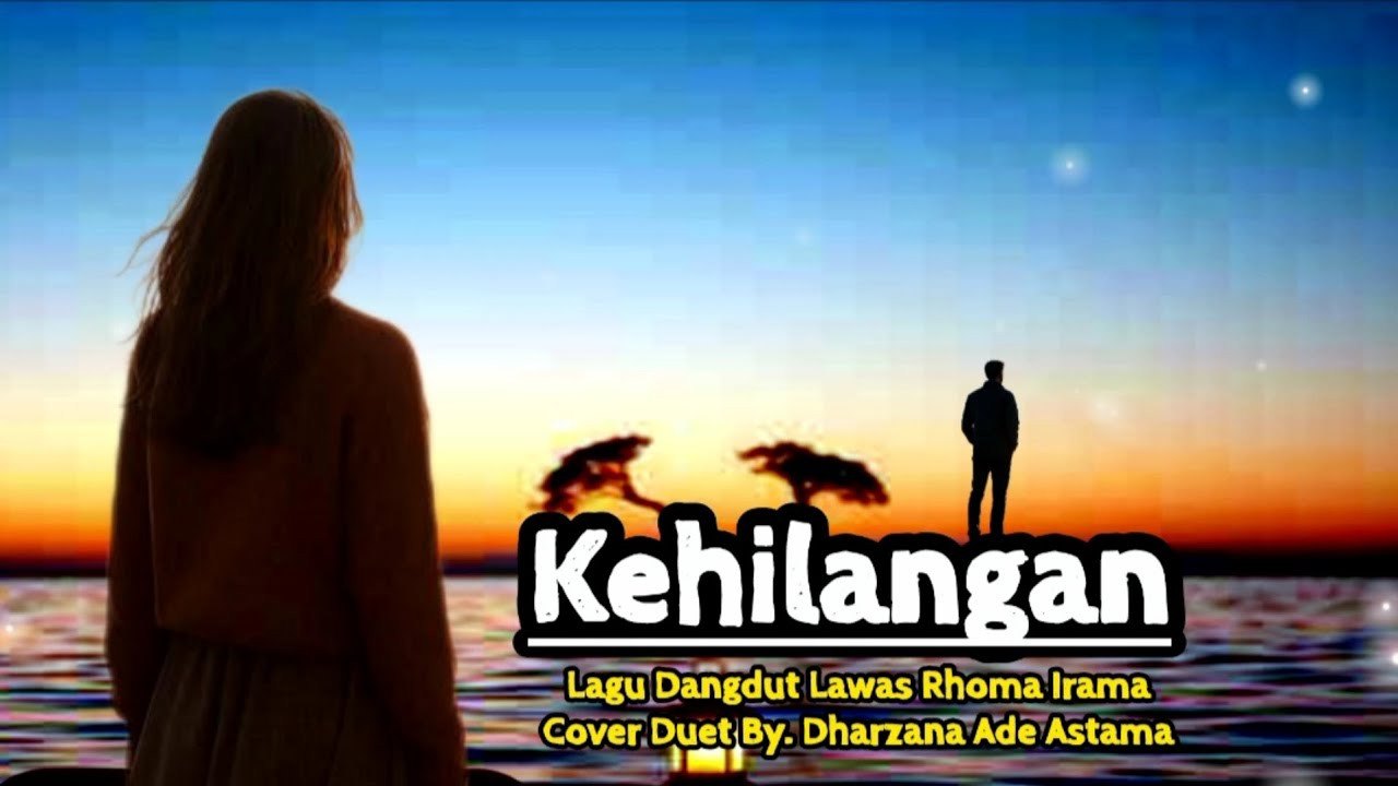 Kehilangan - Cover Duet Lagu Dangdut Rhoma Irama - By Dharzana Ade Astama