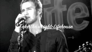 Take the weight by Lifehouse w/ lyrics