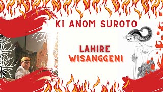 Download lagu Ki Anom Suroto - Lahire Wisanggeni FULL mp3
