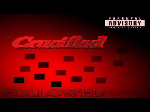 Crucified - Followed - The Cult of Cru (2018) prod. By DJ Lil Sprite