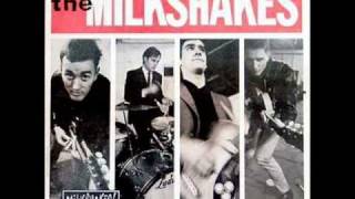 The Milkshakes - Exactly Like You