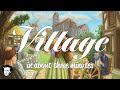 Village In About 3 Minutes