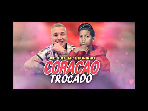 Mc Gui e Mc Bruninho - coração trocado