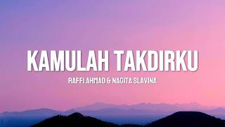 Download lagu Raffi Ahmad & Nagita Slavina - Kamulah Takdirku  | Lirik Video mp3