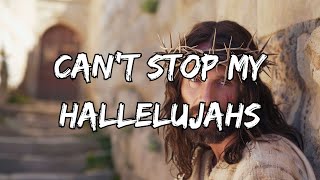 Can't Stop My Hallelujahs (Lyrics) ~ Worship in : 80s - 90s